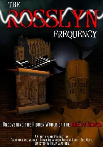 The Rosslyn Frequency: Uncovering The Hidden World of the Knights Templar