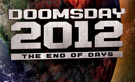 Doomsday 2012: The End of Days