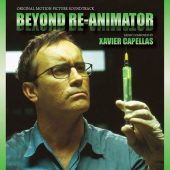 Beyond Re-animator: Original Motion Picture Soundtrack Music Composed by Xavier Capellas