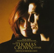The Thomas Crown Affair: Music from the MGM Motion Picture – Bill Conti