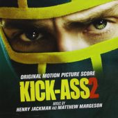 Kick-Ass 2 Original Motion Picture Score – Music by Henry Jackman and Matthew Margeson