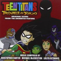 Teen Titans: Trouble in Tokyo – Original Score from the Animated Feature