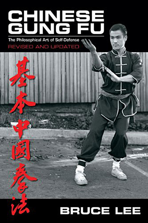 Bruce Lee’s Chinese Gung Fu: The Philosophical Art of Self-Defense – Revised and Updated
