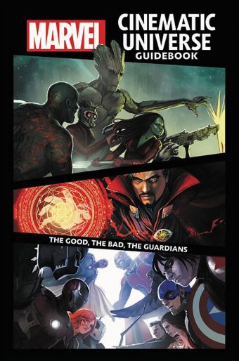 Marvel Cinematic Universe Guidebook: The Good, The Bad, The Guardians Hardcover Edition