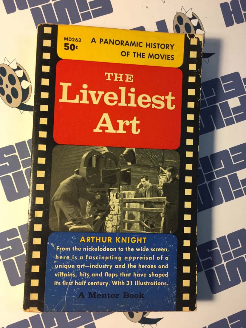 The Liveliest Art: A Panoramic History of the Movies Paperback Edition by Arthur Knight (First Edition, 1957)