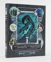 Guillermo del Toro’s The Shape of Water: Creating a Fairy Tale for Troubled Times Hardcover Edition