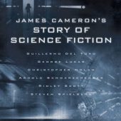 James Cameron’s Story of Science Fiction Hardcover Edition