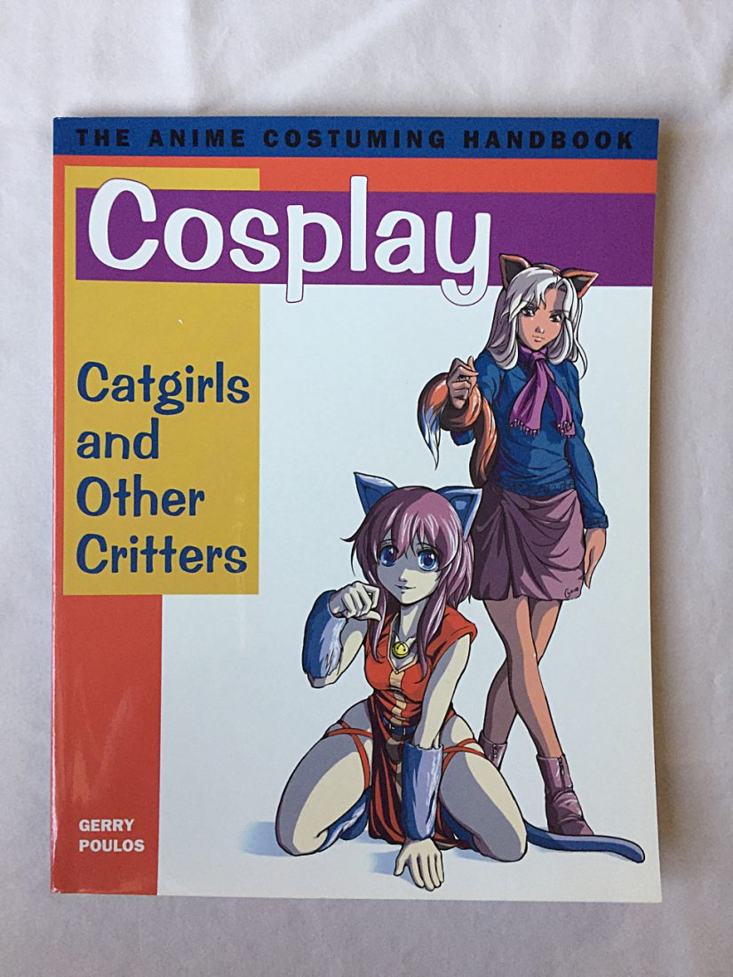 Cosplay: The Anime Costuming Handbook – Catgirls and Other Critters