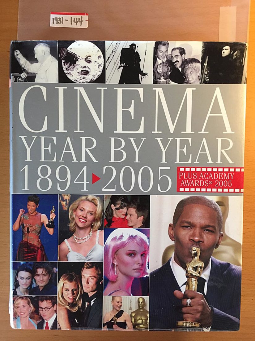 Cinema Year by Year 1894 – 2005 Plus Academy Awards 2005 (August 15, 2005)