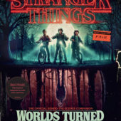 Stranger Things: Worlds Turned Upside Down: The Official Behind-the-Scenes Companion Hardcover Edition