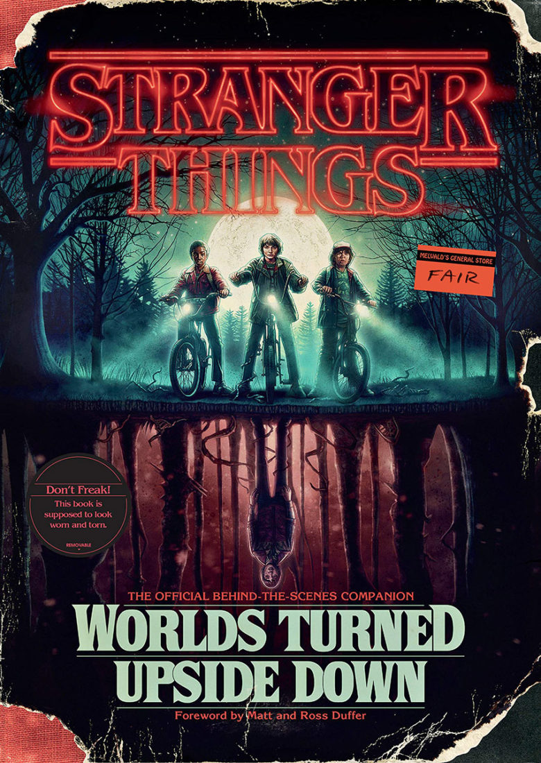 Stranger Things: Worlds Turned Upside Down: The Official Behind-the-Scenes Companion Hardcover Edition