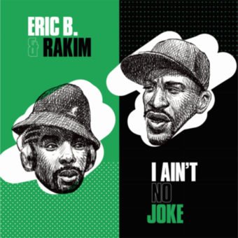 Eric B and Rakim – I Ain’t No Joke / Eric B. Is On The Cut 7 inch Vinyl Edition (2020)