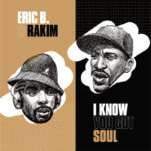 Eric B and Rakim – I Know You Got Soul 7 inch Vinyl Edition (2020)