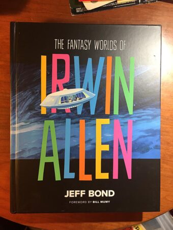 The Fantasy Worlds of Irwin Allen Hardcover Limited Signed Edition author Jeff Bond and Lost In Space co-star Bill Mumy