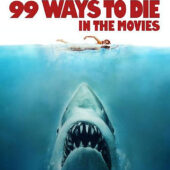 99 Ways to Die in the Movies – Famous Images from the The Kobal Collection