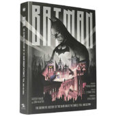 Batman: The Definitive History of the Dark Knight in Comics, Film, and Beyond Hardcover Edition (2019)