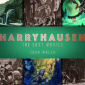 Ray Harryhausen: The Lost Movies Illustrated Hardcover Edition (2019)