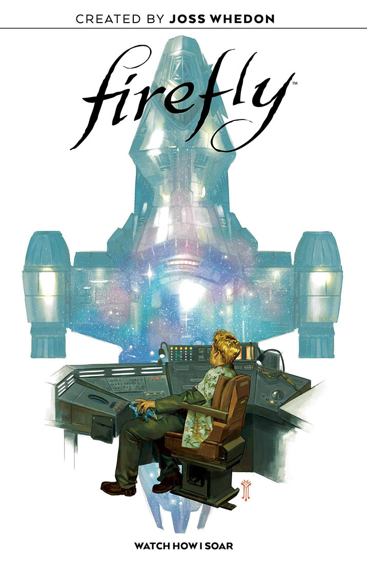Firefly Original Graphic Novel: Watch How I Soar Hardcover Edition