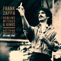 Frank Zappa Goblins, Witches & Kings – Austrian Broadcast 1982: Volume One Limited Vinyl Edition (2020)
