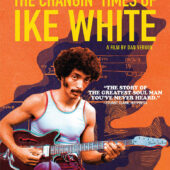 The Changin’ Times of Ike White Special Edition DVD