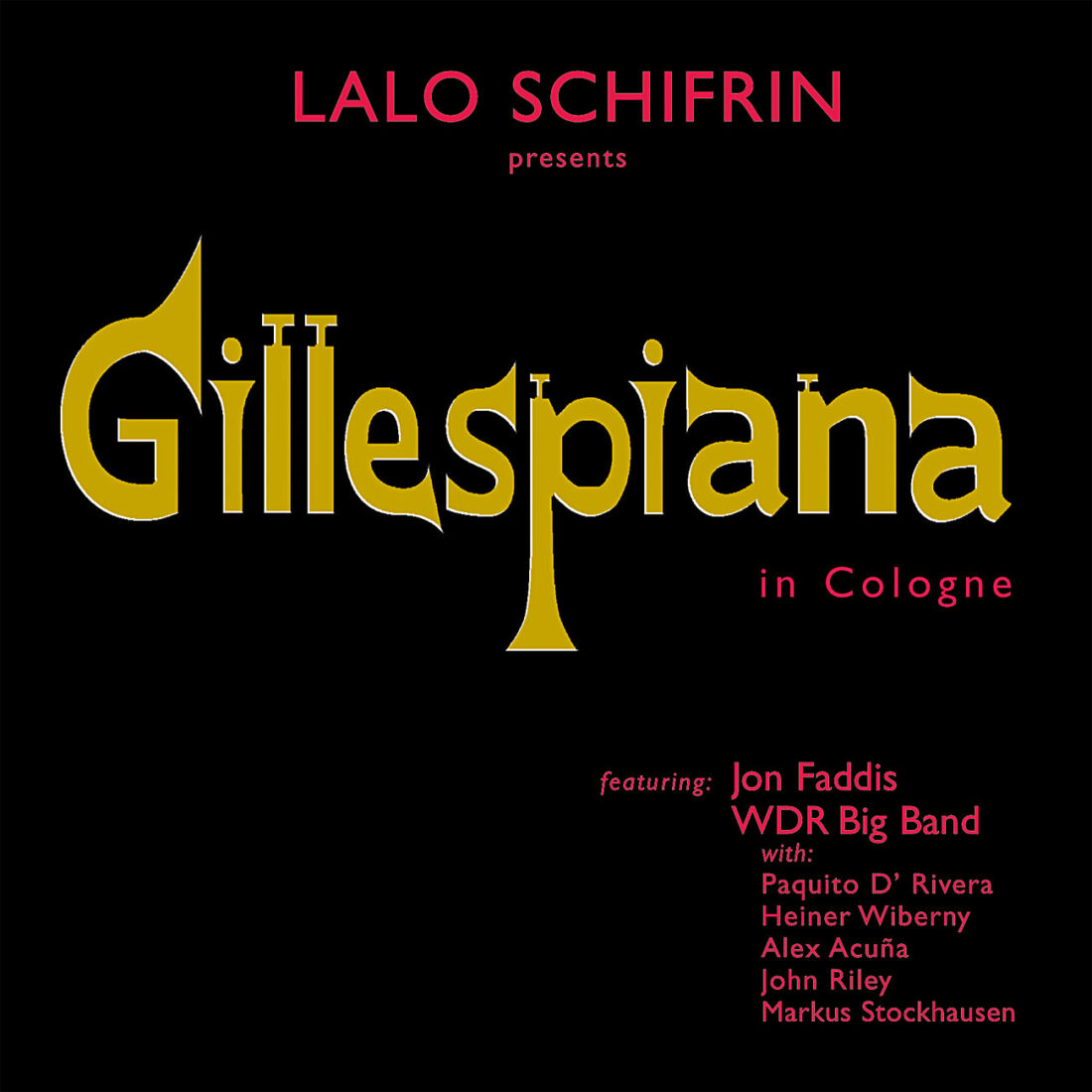 Gillespiana in Cologne Composed by Lalo Schifrin, Featuring Jon Faddis, Paquito D’ Rivera