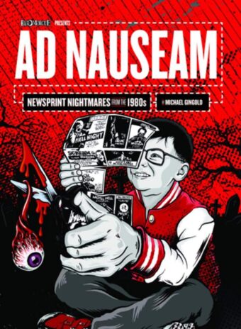 Ad Nauseam: Newsprint Nightmares from the 1980s Hardcover Edition