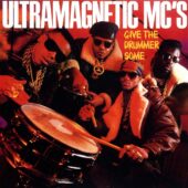 Ultramagnetic MC’s Give the Drummer Some 7 inch Limited Vinyl Edition