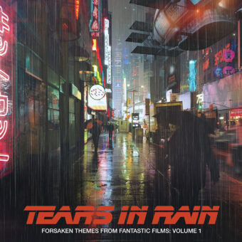 Tears In Rain: Forsaken Themes from Fantastic Films Volume 1 (Unreleased Soundtrack Music from Blade Runner, Hellraiser + More)