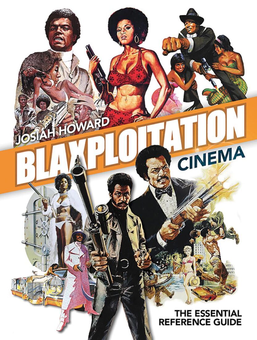 Blaxploitation Cinema: The Essential Reference Guide Hardcover Edition