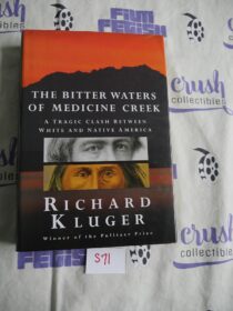 The Bitter Waters of Medicine Creek: A Tragic Clash Between White and Native America Hardcover by Richard Kluger [S71]