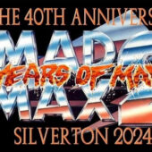 Mad Max 2: 40 Years of Mayhem 40th Anniversary Celebration (2024) | Auto Shows, Parties, Pop Culture Conventions | Mar 8 - Mar 10, 2024