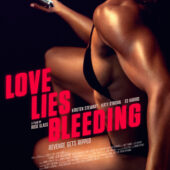 Love Lies Bleeding (2024) | U.S. Theatrical Releases | Mar 8, 2024