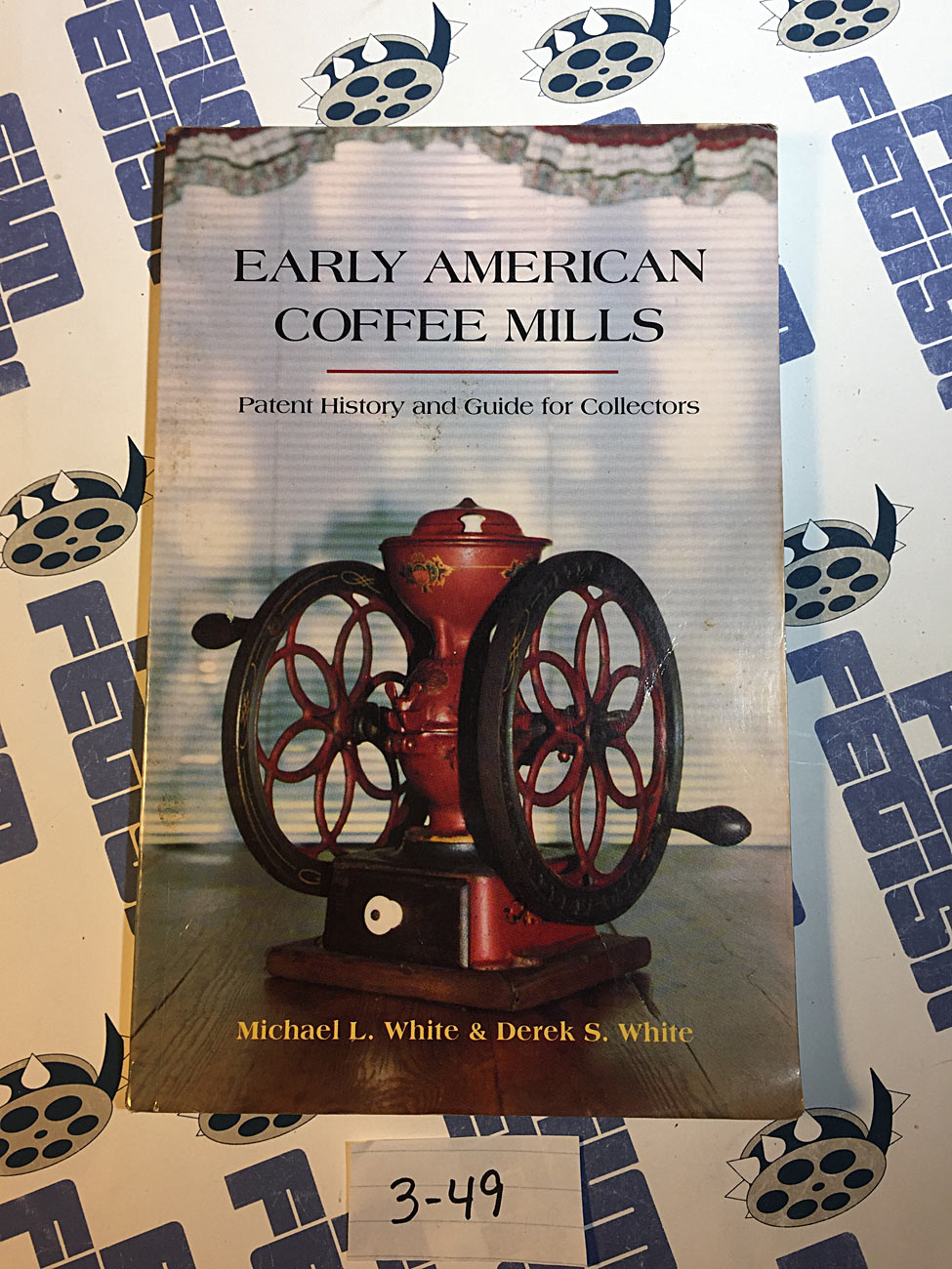 Early American Coffee Mills Patent History and Guide for Collectors First Edition (1994) [349]