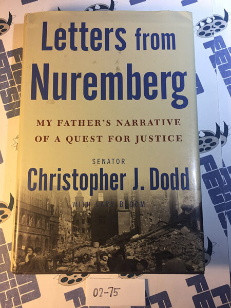 Letters from Nuremberg: My Father’s Narrative of a Quest for Justice by Senator Christopher J. Dodd [275]
