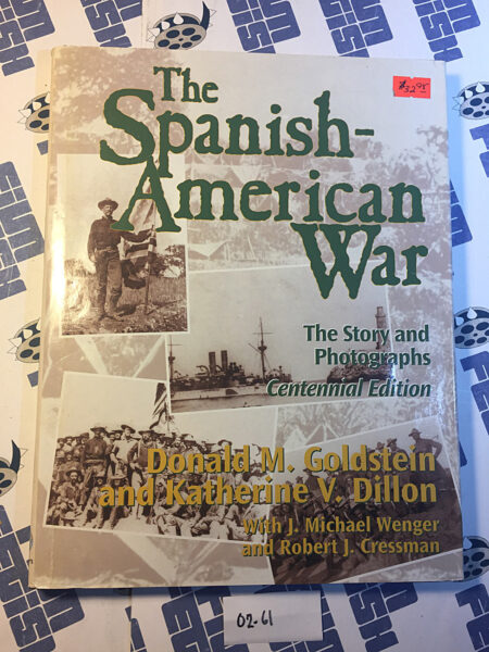 The Spanish – American War: The Story and Photographs Centennial Edition, Donald M. Goldstein, Katherine V. Dillon [261]