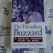 The Threadbare Buzzard A Marine Fighter Pilot in WWII by Thomas M. Tomlinson Hardcover Edition Book 752748320550 [T06]