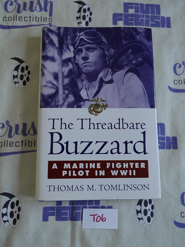 The Threadbare Buzzard A Marine Fighter Pilot in WWII by Thomas M. Tomlinson Hardcover Edition Book 752748320550 [T06]