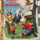 Rabbit and his Friends A Little Golden Book, Seventh Printing 1979 [84031]
